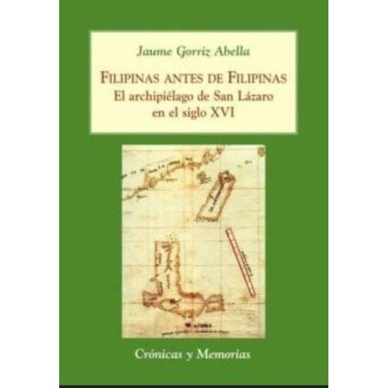 Filipinas antes de Filipinas: el archipiélago de San Lázaro en el s.VXI