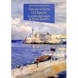 Cuba ante la Guerra Civil Española La acción diplomática de Ramón Estalella