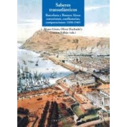 Saberes transatlánticos Barcelona y Buenos Aires: conexiones, co