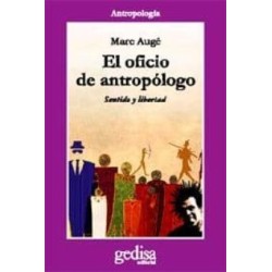 El oficio del antropólogo: sentido y libertad