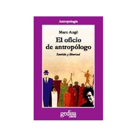 El oficio del antropólogo: sentido y libertad