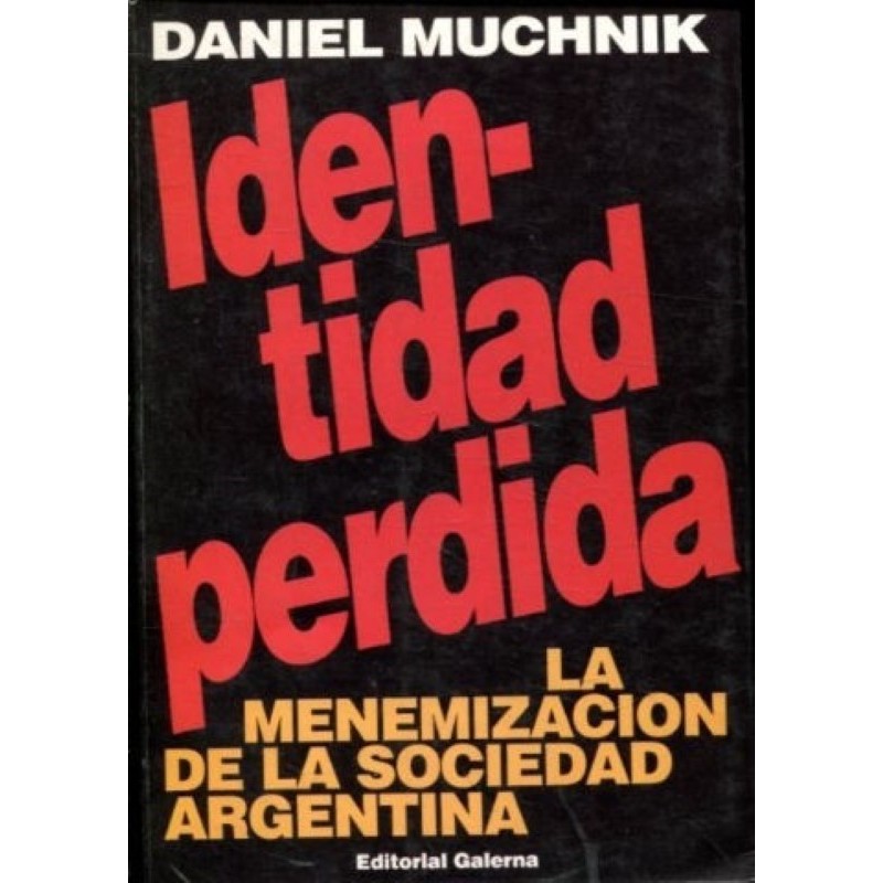 Identidad perdida. La menemización de la sociedad argentina.