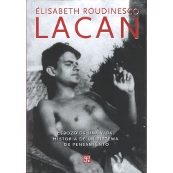 Lacan: esbozo de una vida, historia de un sistema de pensamiento
