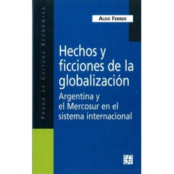 Hechos y ficciones de la globalización: Argentina y el Mercosur en el sistema
