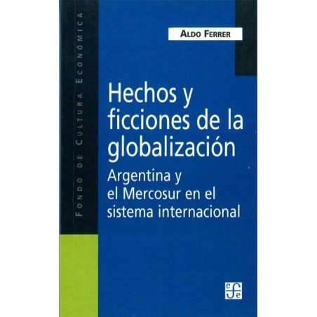 Hechos y ficciones de la globalización: Argentina y el Mercosur en el sistema