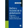 Hechos y ficciones de la globalización: Argentina y el Mercosur en el sistema