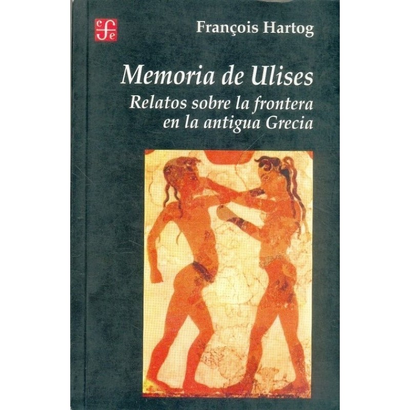 Memoria de Ulises. Relatos sobre la frontera en la antigua Grecia