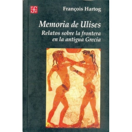 Memoria de Ulises. Relatos sobre la frontera en la antigua Grecia