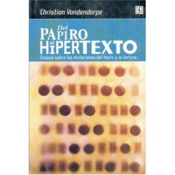 Del papiro al hipertexto. Ensayo sobre las mutaciones del texto.