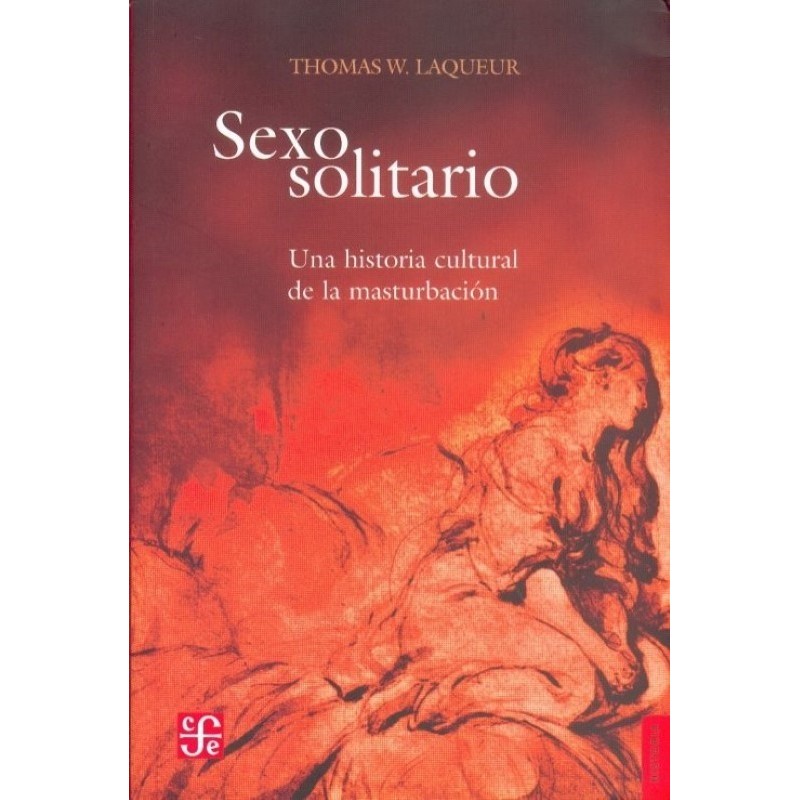 Sexo solitario: una historia cultural de la masturbación