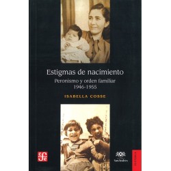 Estigmas de nacimiento: peronismo y oden familiar 1946-1955