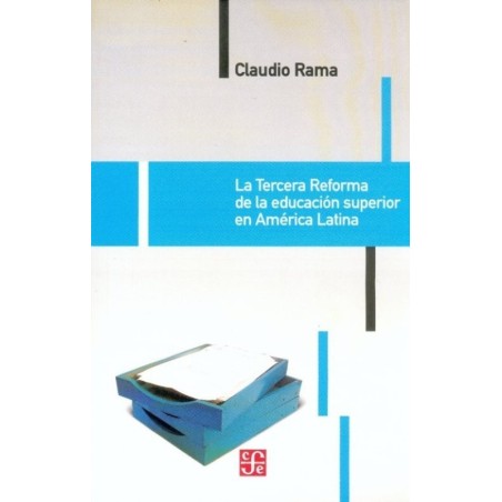 La Tercera Reforma de la educación superior en América Latina.