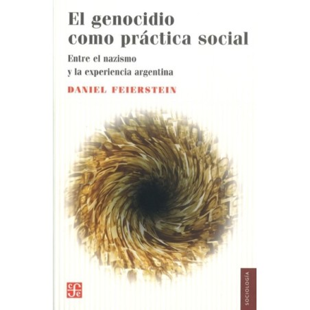 El genocidio como práctica social: entre el nazismo y la experiencia argentina