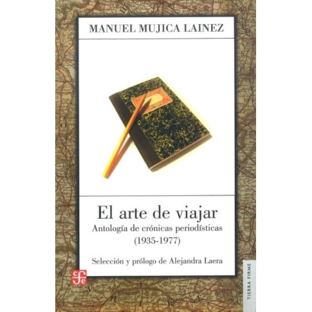 El arte de viajar: antología de crónicas periodísticas (1935-1977)
