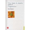 Vivo hasta la muerte, seguido de Fragmentos