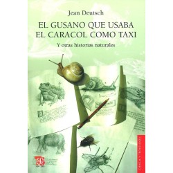 El gusano que usaba el caracol como taxi y otras historias naturales