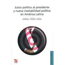 Juicio político al presidente y nueva inestabilidad política en América Latina