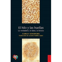 El hilo y las huellas: lo verdadero, lo falso, lo ficticio