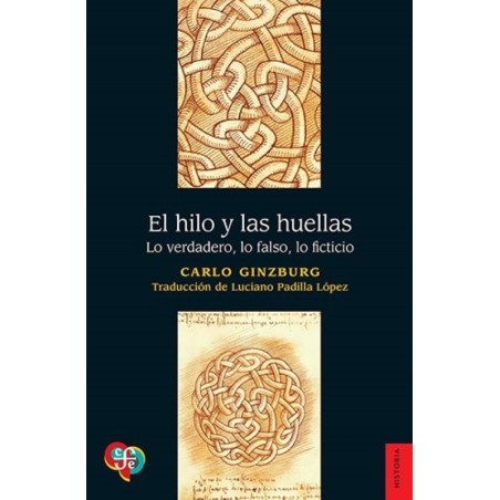 El hilo y las huellas: lo verdadero, lo falso, lo ficticio