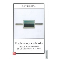 El silencio y sus bordes. Modos de lo extremo en la literatura y el cine