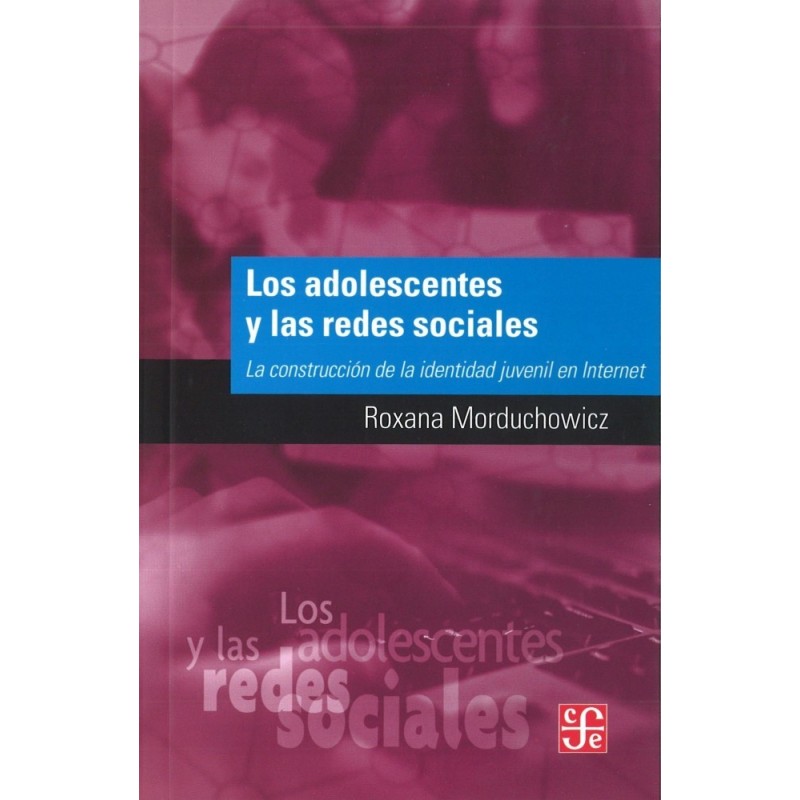 Los adolescentes y las redes sociales: la construcción de la identidad juvenil
