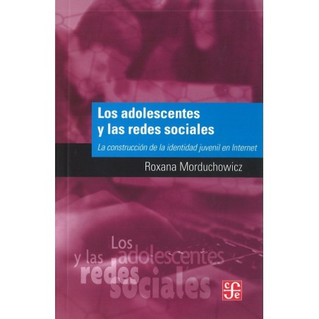 Los adolescentes y las redes sociales: la construcción de la identidad juvenil