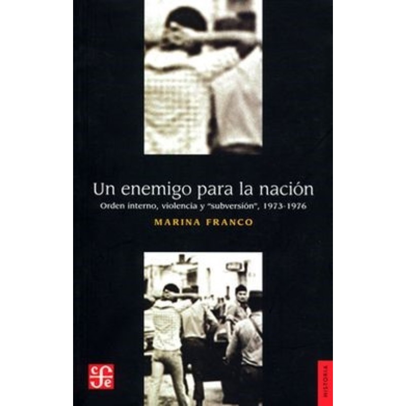 Un enemigo para la nación: orden interno violencia y "subversión", 1973-1976