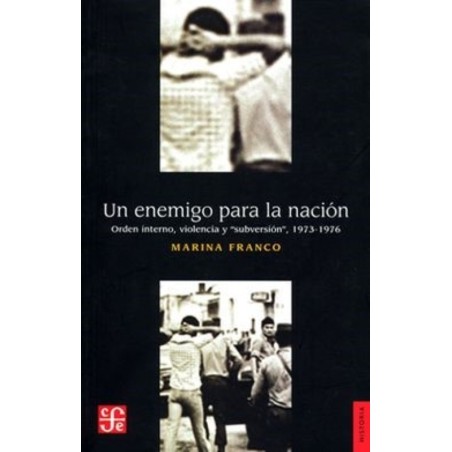 Un enemigo para la nación: orden interno violencia y "subversión", 1973-1976