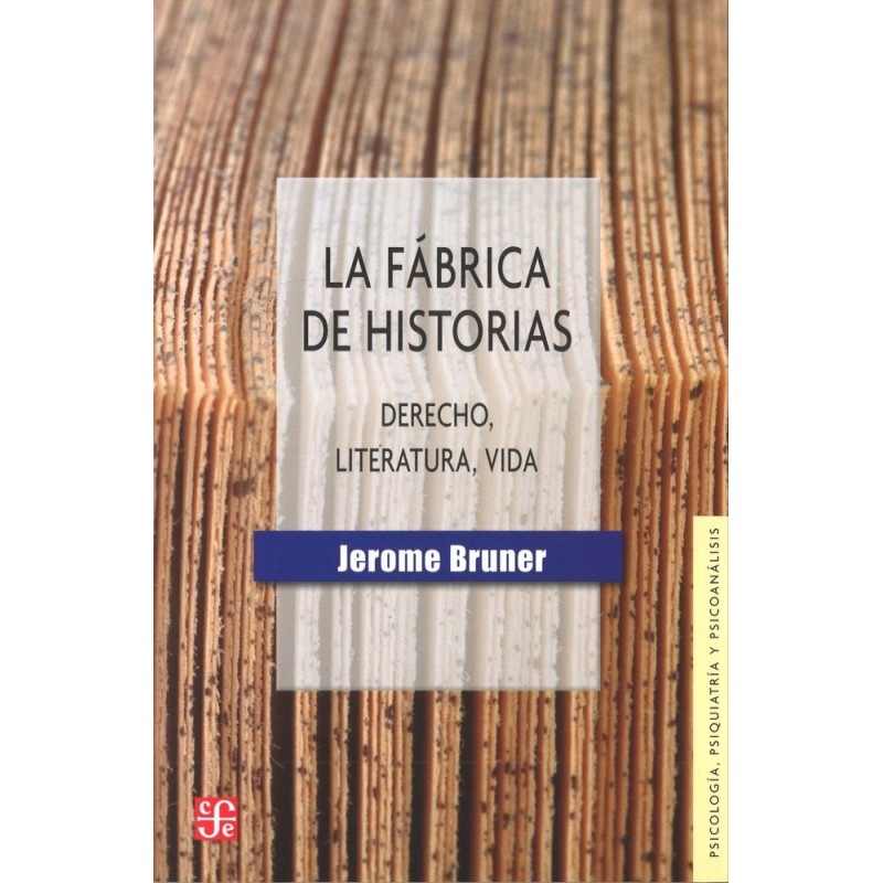 La fábrica de historias Derecho, literatura y vida