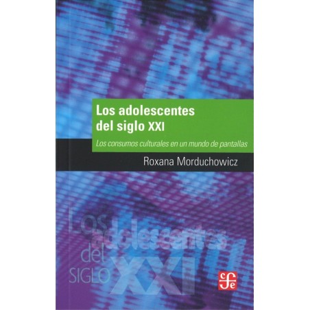 Los adolescentes del siglo XXI: Los consumos culturales en un mundo