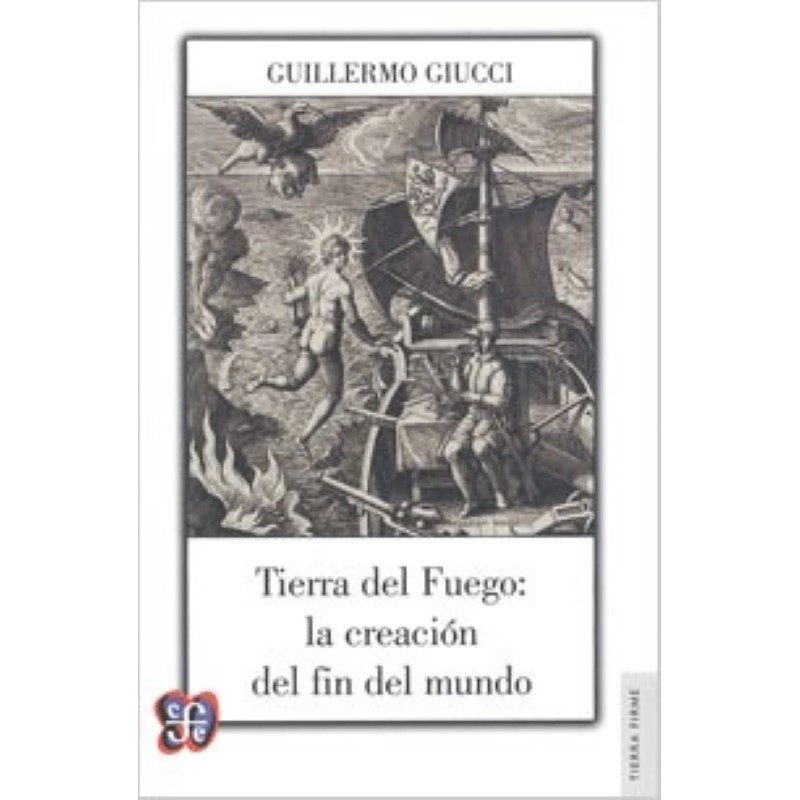 Tierra de fuego: la creación del fin del mundo