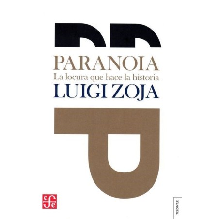 Paranoia. La locura que hace la historia