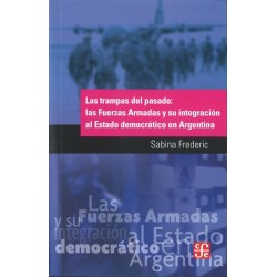 Las trampas del pasado: las Fuerzas Armadas y su integración al Estado