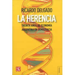 La herencia. Treinta años de economía argentina en democracia