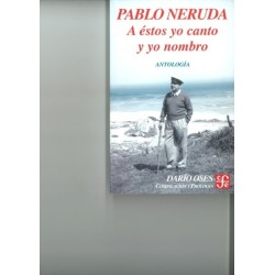 A éstos yo canto y yo nombro. Antología