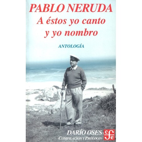 A éstos yo canto y yo nombro. Antología