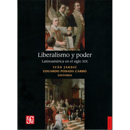 Liberalismo y poder: Latinoamérica en el siglo XIX