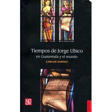 Tiempos de Jorge Ubico en Guatemala y el mundo