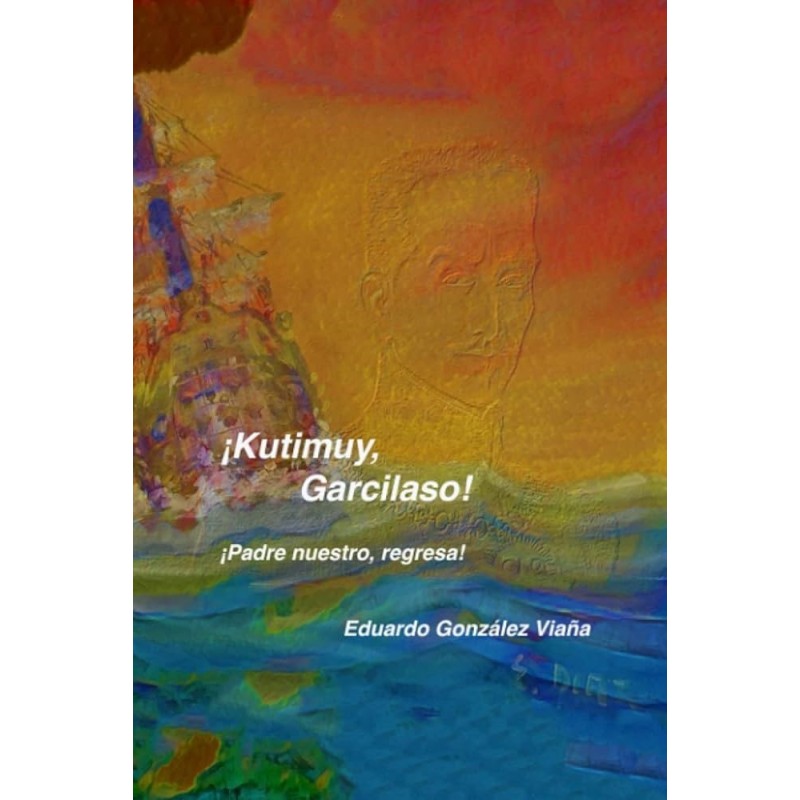 ¡Kutimuy, Garcilaso!
