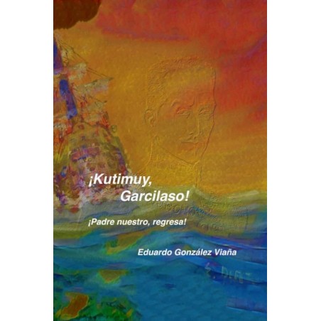 ¡Kutimuy, Garcilaso!