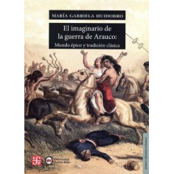El imaginario de la guerra de Arauco: mundo épico y tradición clásica
