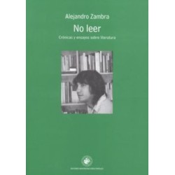No leer. Crónicas y ensayos sobre literatura