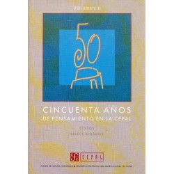 Cincuenta años de pensamiento en la Cepal. Textos seleccionados. Vol. II