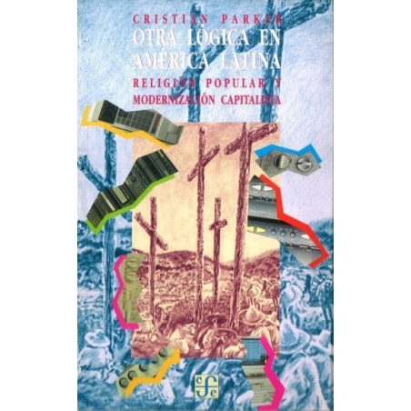 Otra lógica en América Latina: religión popular modernización capitalista