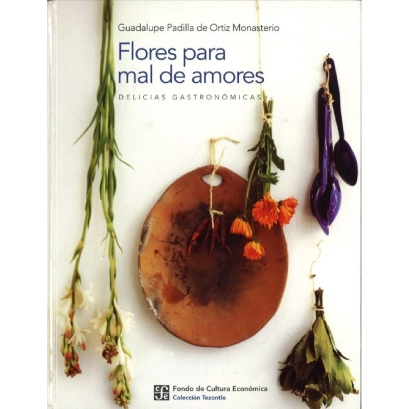 Flores para el mal de amores. Delicias gastronómicas