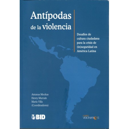 Antípodas de la violencia Desafíos de cultura ciudadana para la