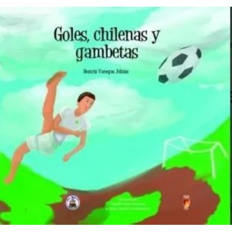 Goles, chilenas y gambetas