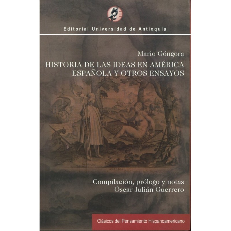 Historia de las ideas en América española y otros ensayos