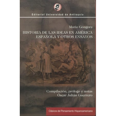 Historia de las ideas en América española y otros ensayos