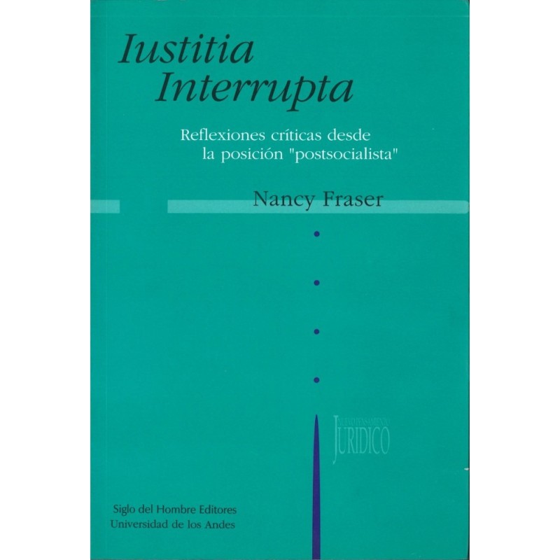 Iustitia Interrupta. Reflexiones críticas desde la posición..